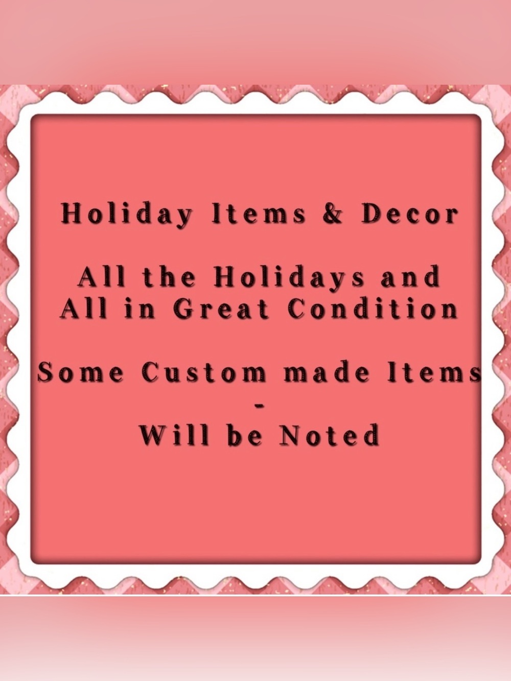 HOLIDAY Items & Decor - Will include all Holidays.